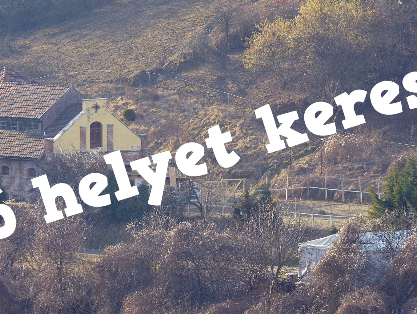 Kiadó helyet keresünk!